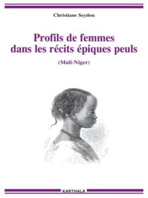 cover image of Profils de femmes dans les récits épiques peuls (Mali-Niger)